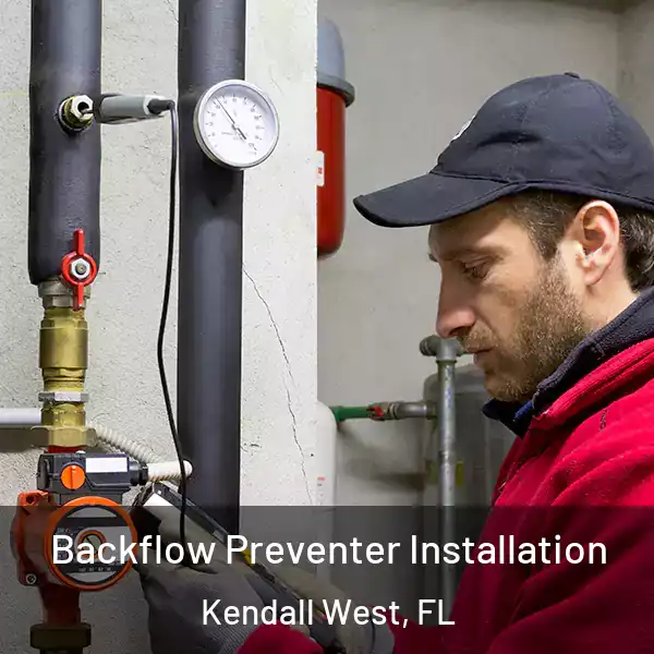 Backflow Preventer Installation Kendall West, FL