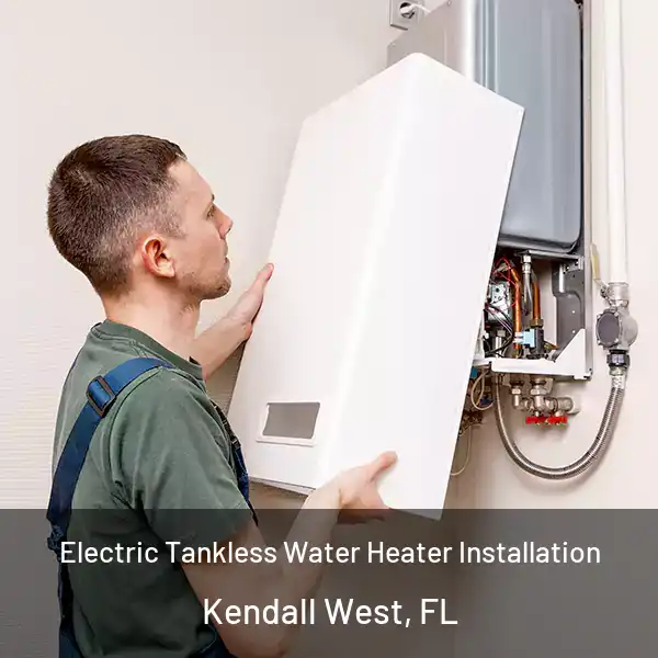  Electric Tankless Water Heater Installation Kendall West, FL