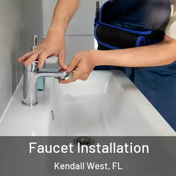  Faucet Installation Kendall West, FL