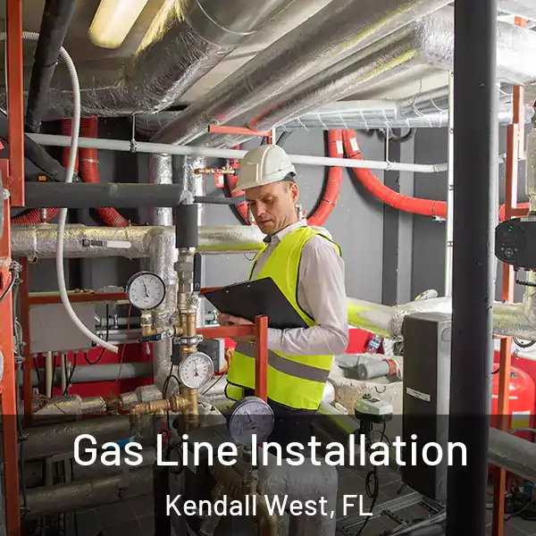  Gas Line Installation Kendall West, FL