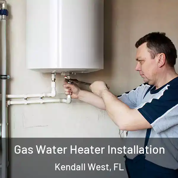  Gas Water Heater Installation Kendall West, FL