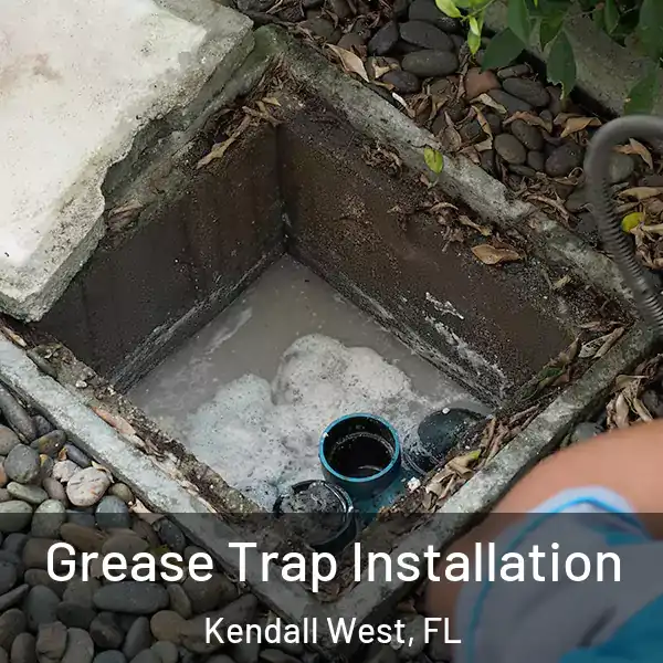  Grease Trap Installation Kendall West, FL