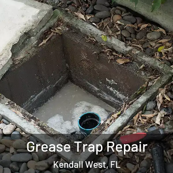  Grease Trap Repair Kendall West, FL