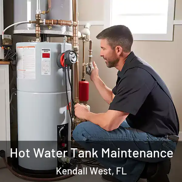  Hot Water Tank Maintenance Kendall West, FL