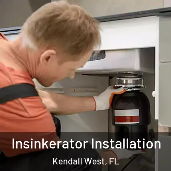  Insinkerator Installation Kendall West, FL