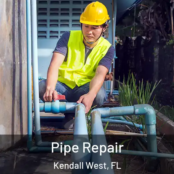  Pipe Repair Kendall West, FL