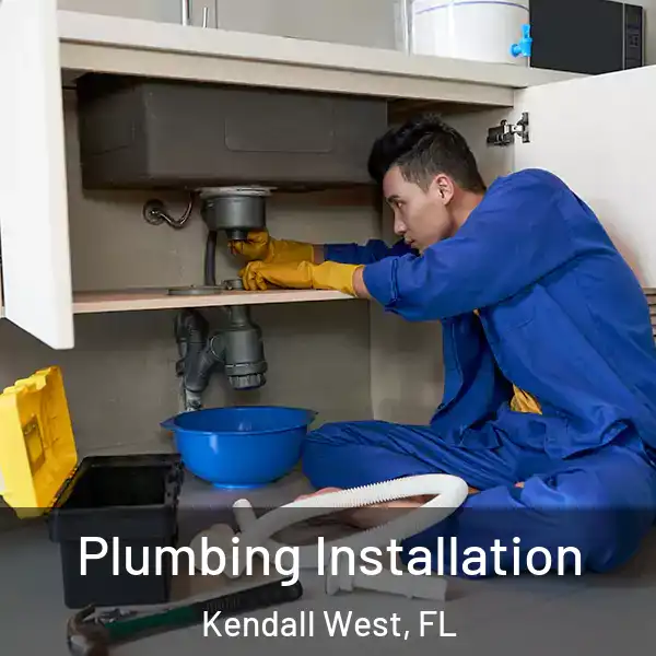 Plumbing Installation Kendall West, FL
