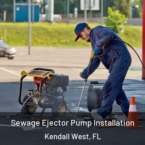  Sewage Ejector Pump Installation Kendall West, FL