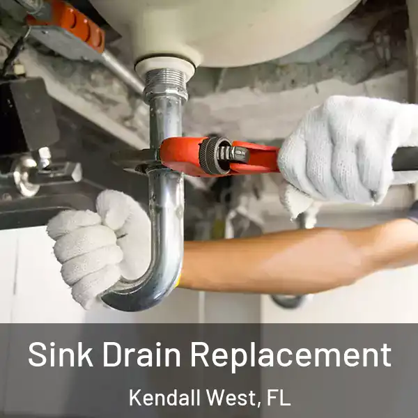  Sink Drain Replacement Kendall West, FL