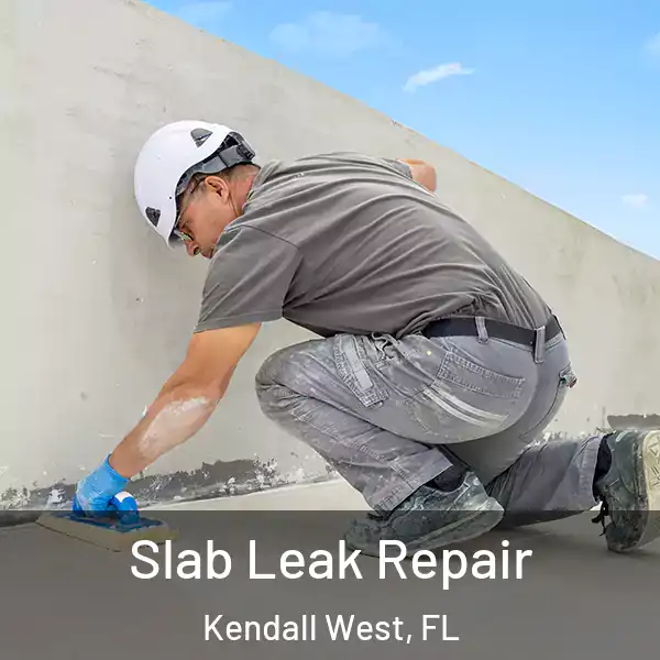  Slab Leak Repair Kendall West, FL