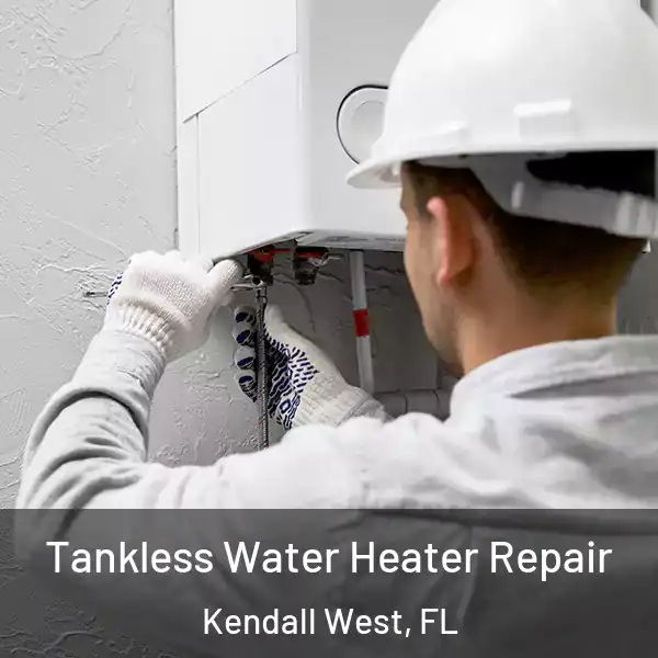  Tankless Water Heater Repair Kendall West, FL