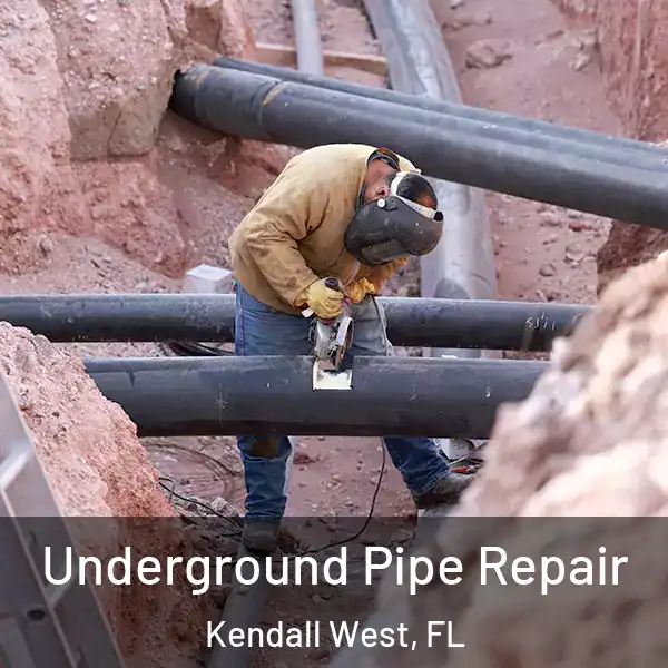  Underground Pipe Repair Kendall West, FL