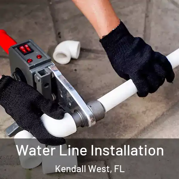  Water Line Installation Kendall West, FL