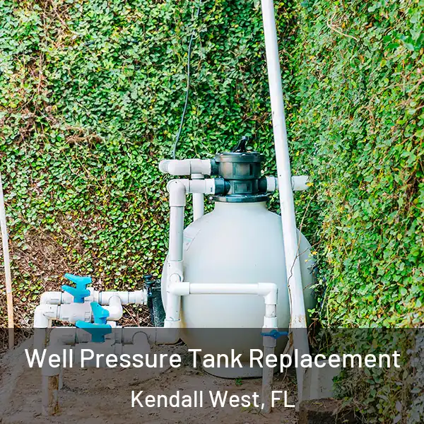  Well Pressure Tank Replacement Kendall West, FL